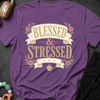 Blessed and Stressed T-Shirt