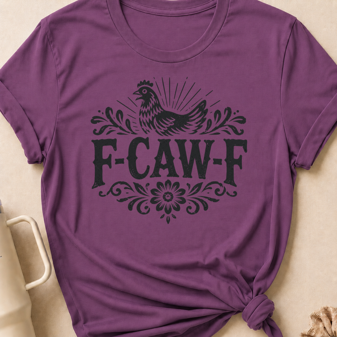 F-Caw-F Chicken T-Shirt
