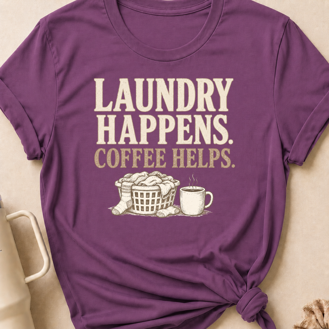 Laundry Happens Coffee Helps T-Shirt