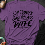 Somebody's Smart Ass Wife T-Shirt