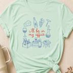 I'll be in my Office Wine Theme T-Shirt
