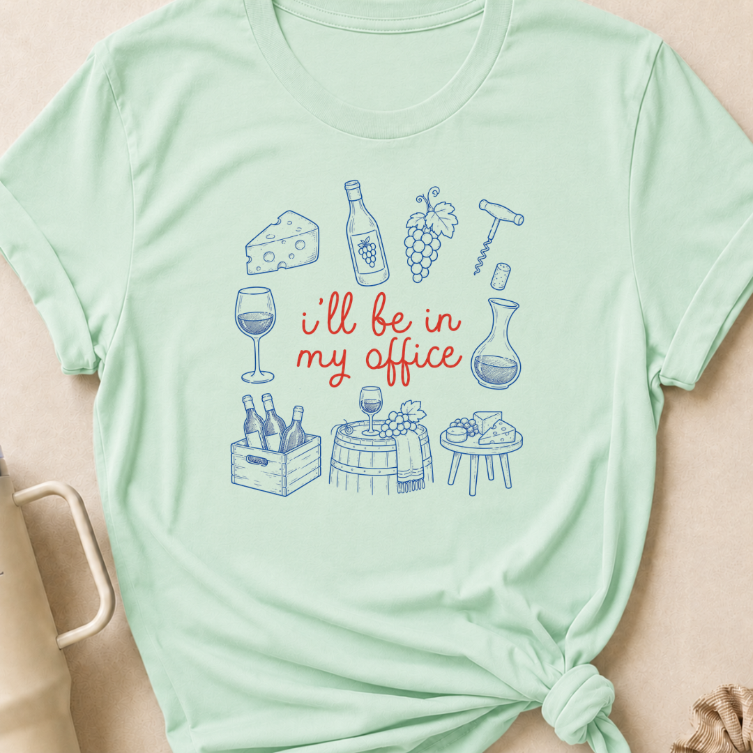 I'll be in my Office Wine Theme T-Shirt