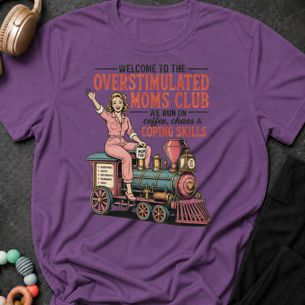 Welcome to the Overstimulated Moms Club T-Shirt