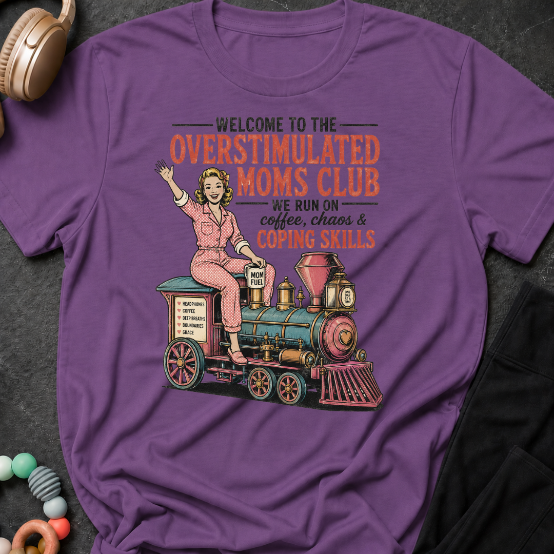 Welcome to the Overstimulated Moms Club T-Shirt