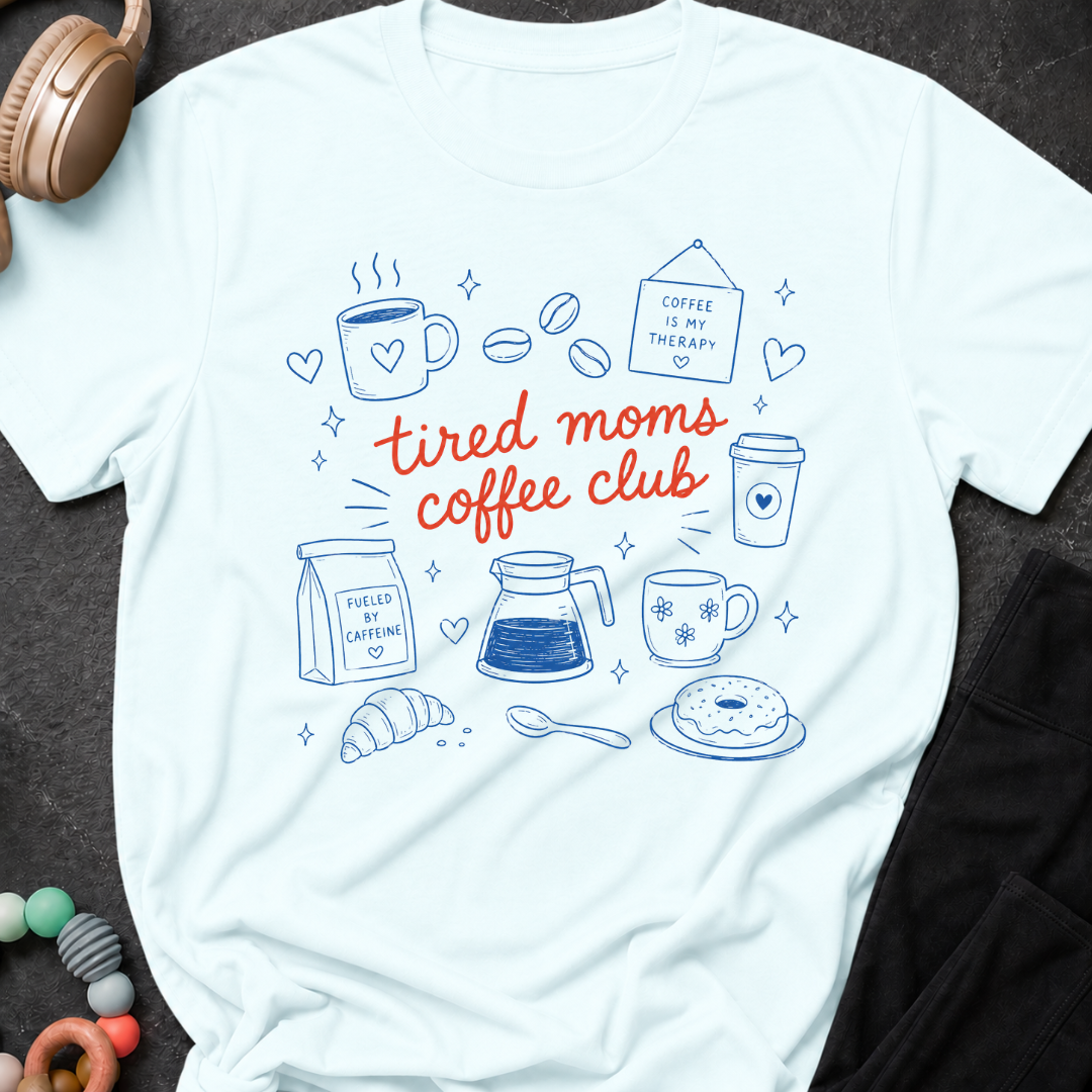 Tired Moms Coffee Club T-Shirt