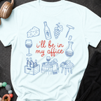 I'll be in my Office Wine Theme T-Shirt