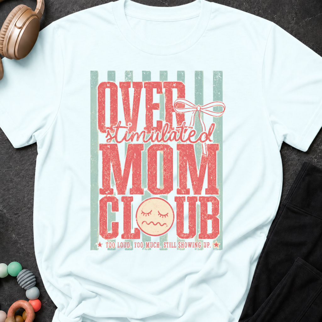 Overstimulated Mom Club T-Shirt
