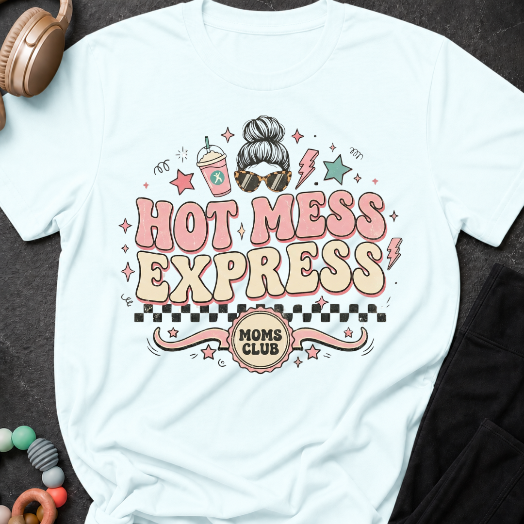 Hot Mess Express T-Shirt