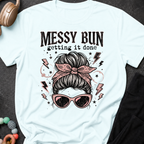 Messy Bun Getting It Done T-Shirt