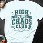 High Functioning Chaos Club T-Shirt