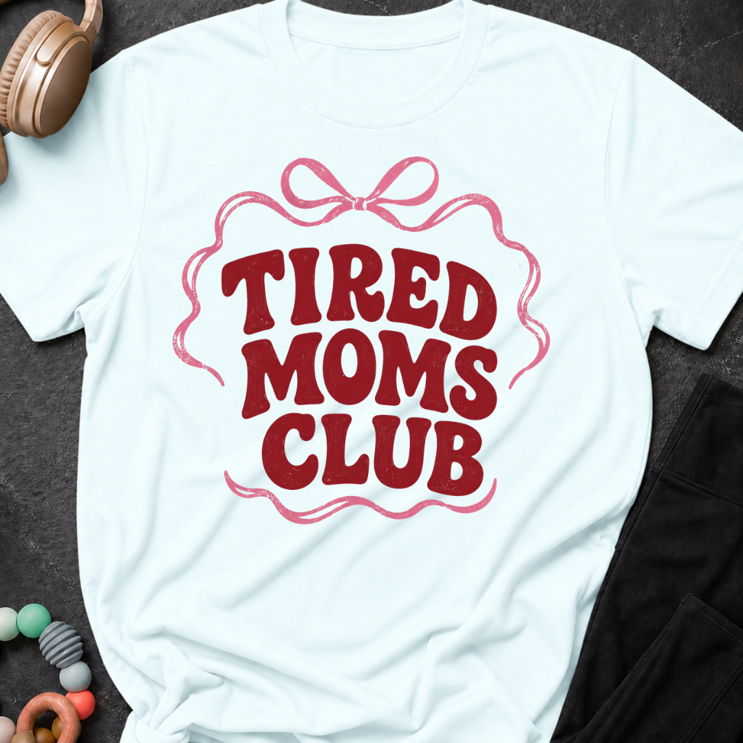 Tired Moms Club T-Shirt