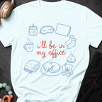 I'll be in my Office Nap Theme T-Shirt