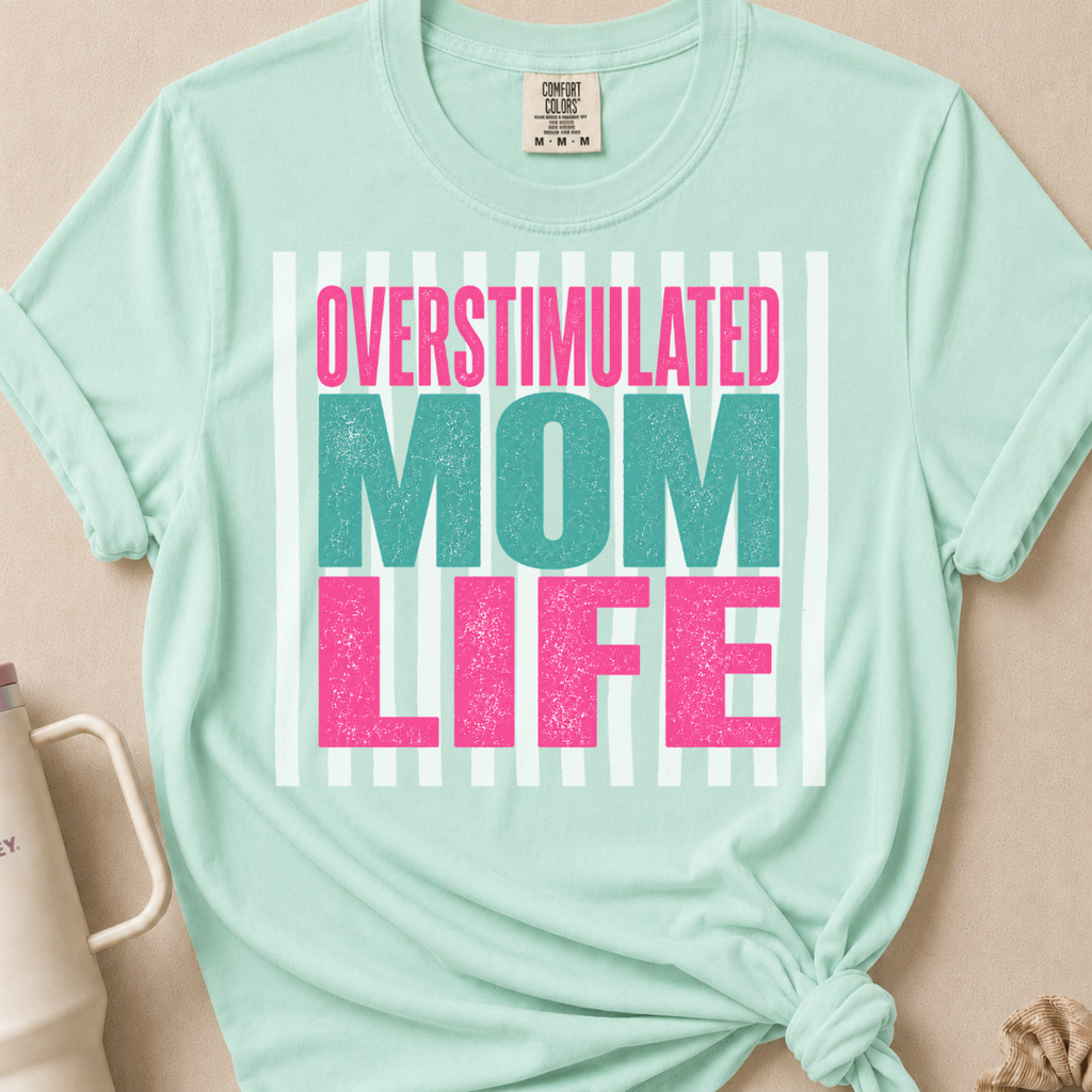 Overstimulated Mom Life T-shirt