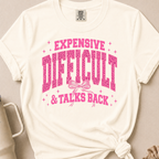 Expensive& Difficult Comfort Colors Tshirt