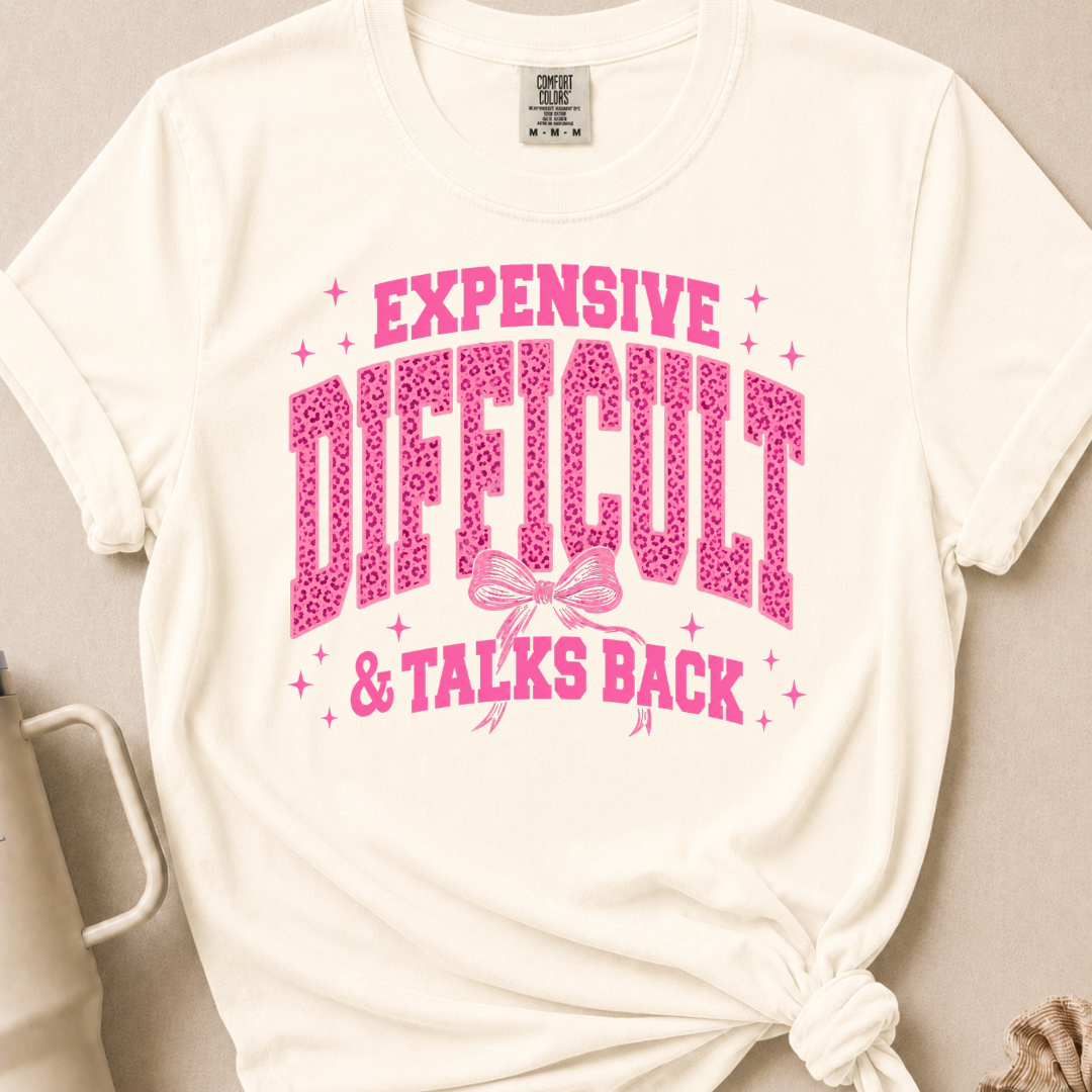 Expensive& Difficult Comfort Colors Tshirt