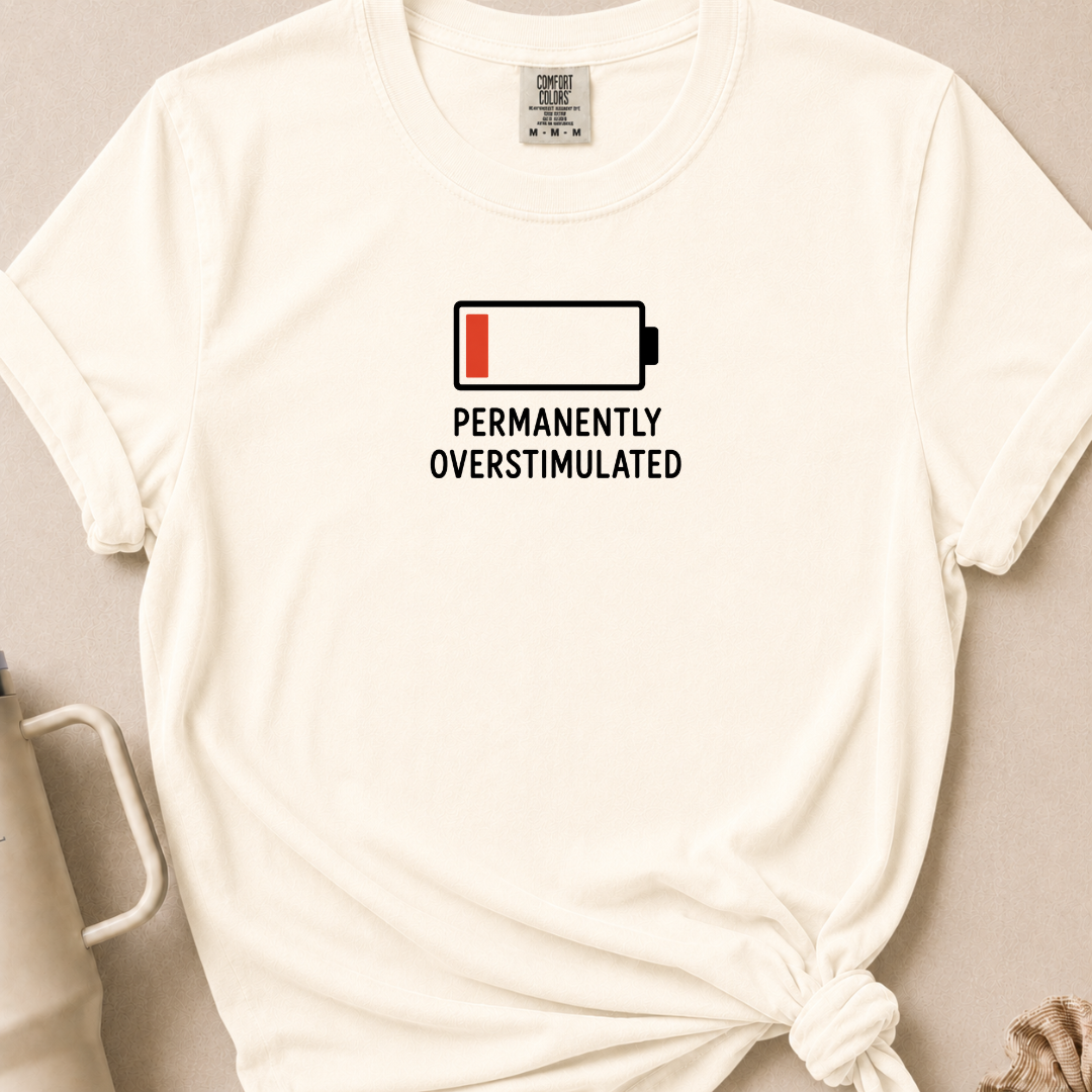 Permanently Overstimulated T-shirt