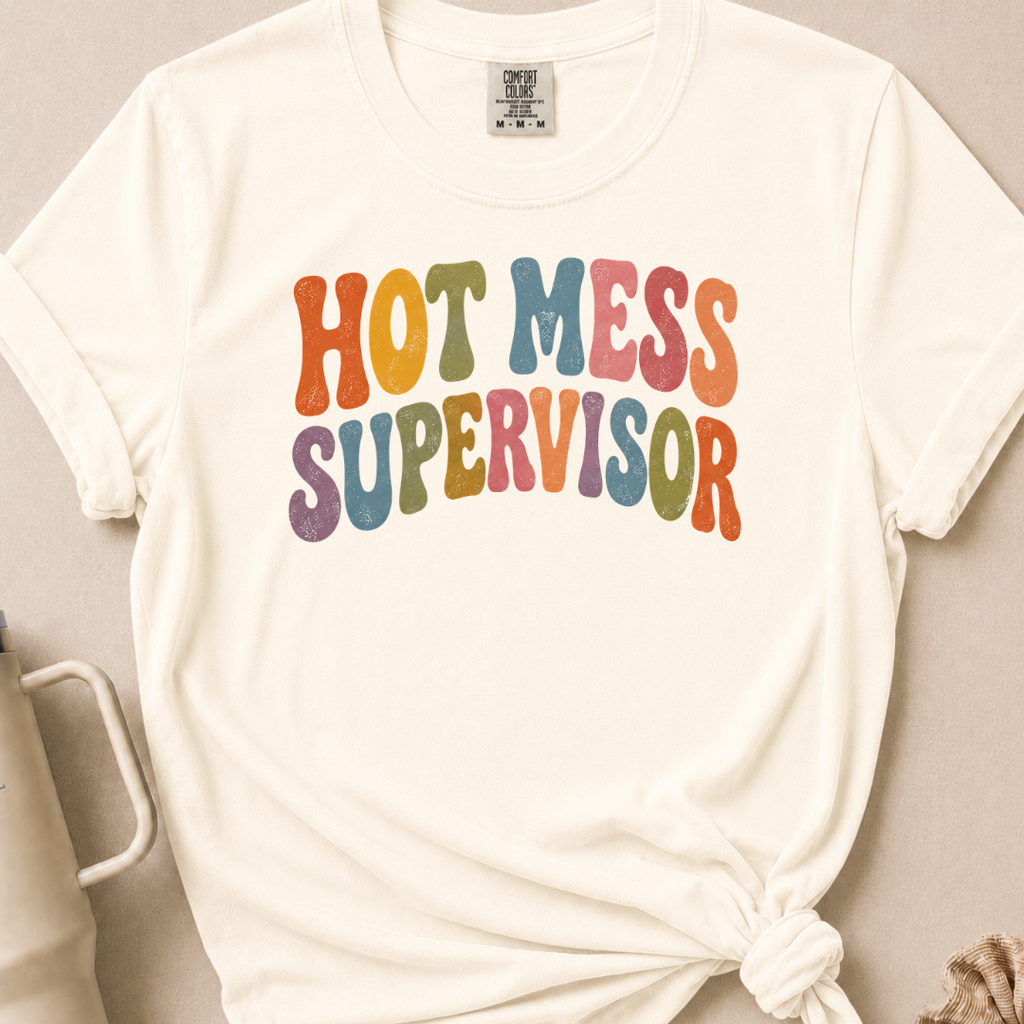 Hot Mess Supervisor T-shirt 1