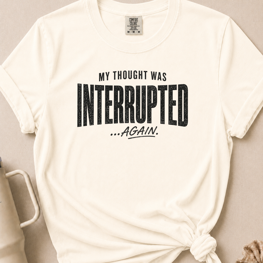 Thought Interrupted T-shirt 1