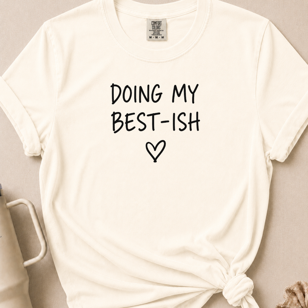 Doing My Best-ish T-shirt
