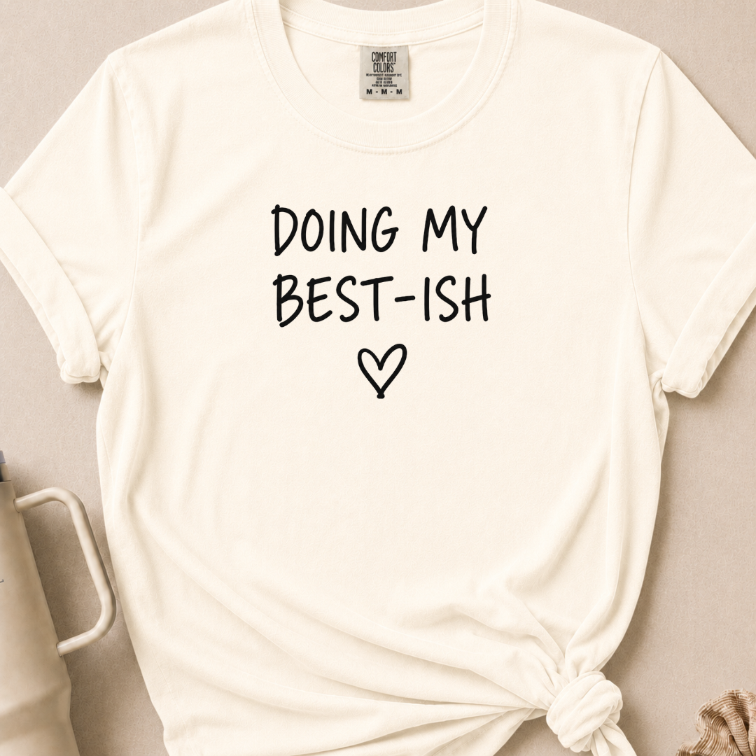 Doing My Best-ish T-shirt