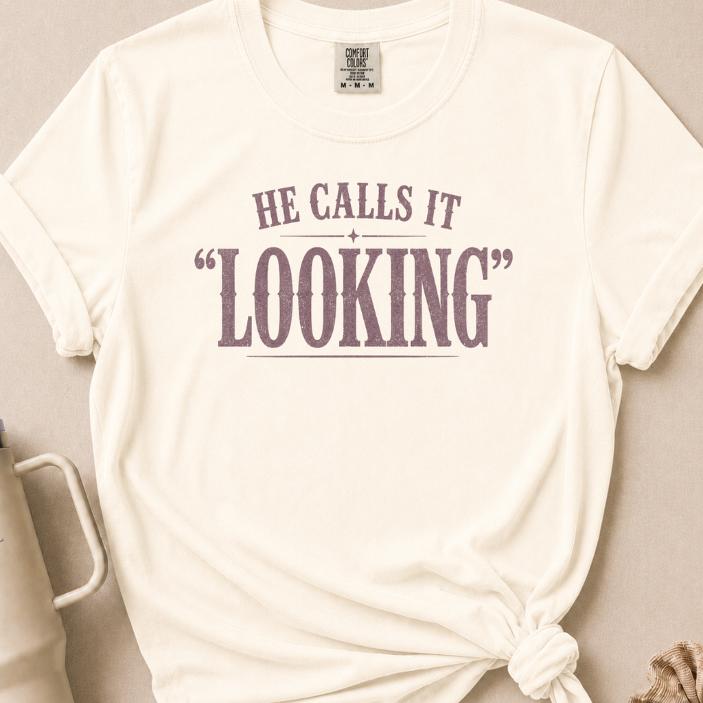 He Calls it Looking T-shirt 1