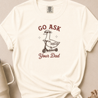 Go Ask Your Dad T-shirt 1