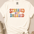 Stressed But Dressed T-shirt 1