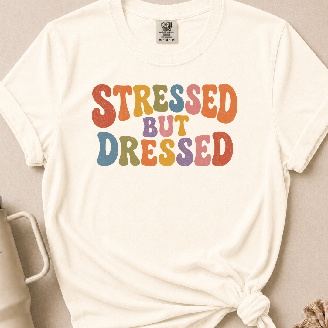 Stressed But Dressed T-shirt 1