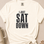 I Just Sat Down T-shirt 1