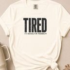 Tired is my Personality T-shirt 1