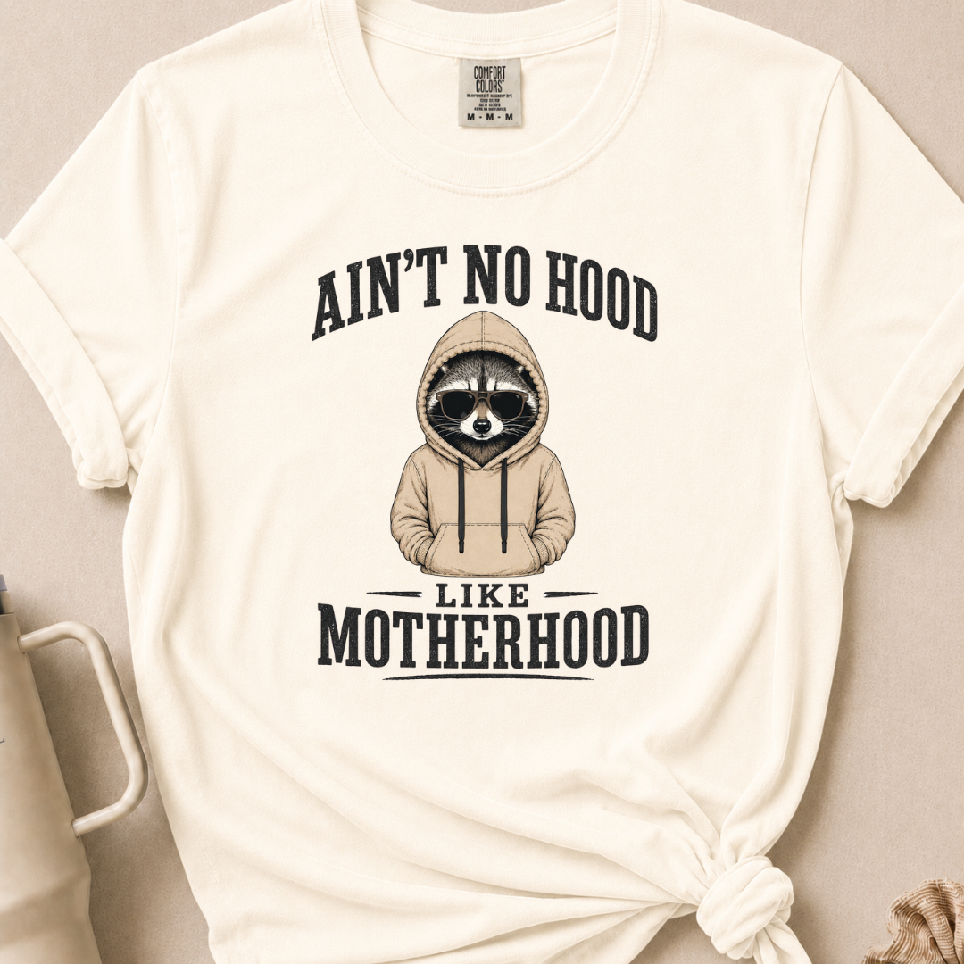 No Hood Like Motherhood T-shirt 1