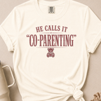 He Calls it Co-Parenting T-shirt 1