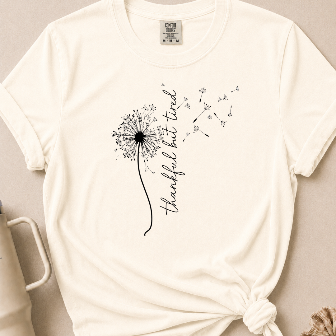 Thankful but Tired T-shirt