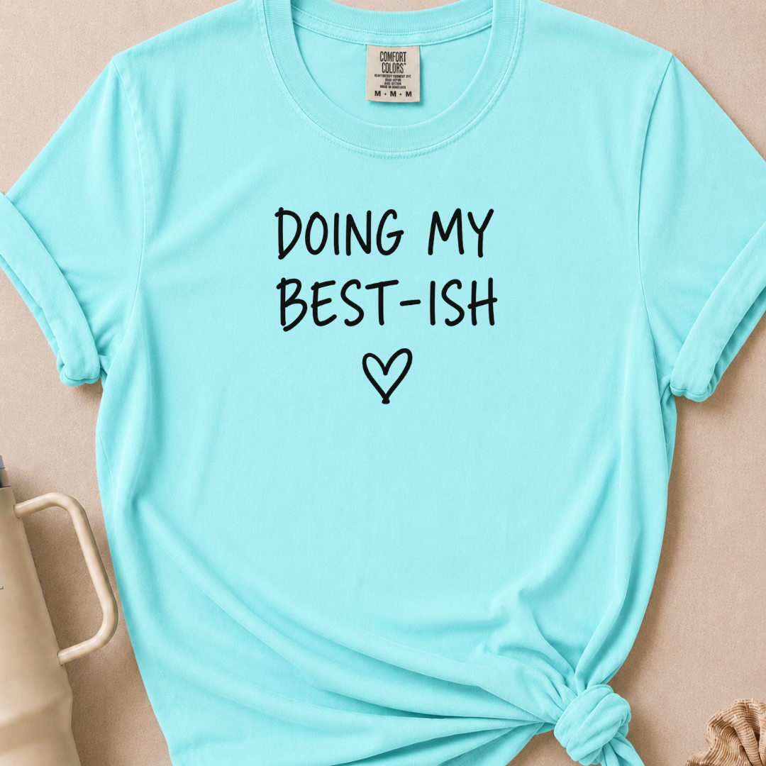 Doing My Best-ish T-shirt