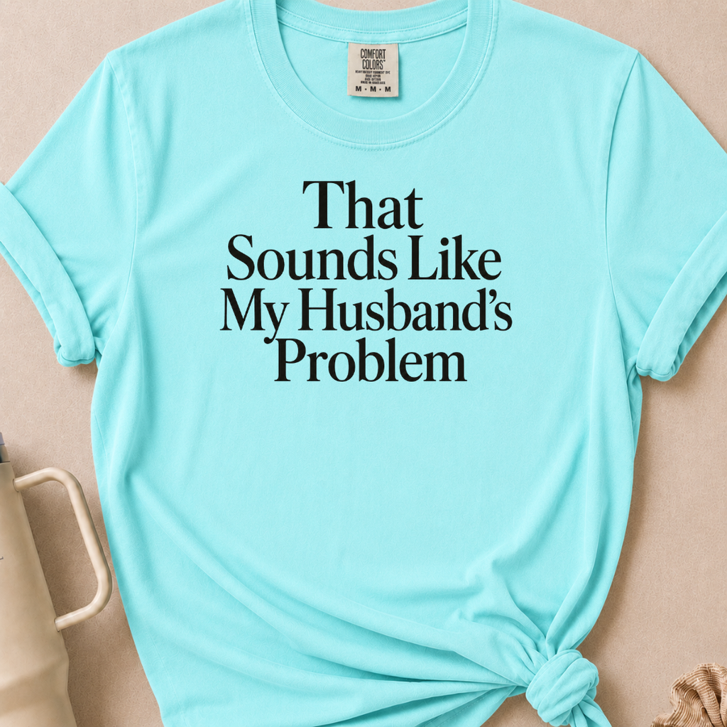 My Husbands Problem T-shirt