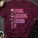 Living Laughing Losing It T-Shirt