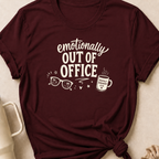 Emotionally Out of Office T-Shirt