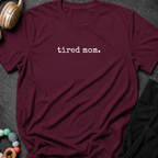 Tired Mom T-Shirt