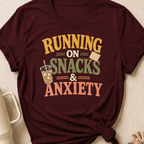 Running on Snacks and Anxiety T-Shirt
