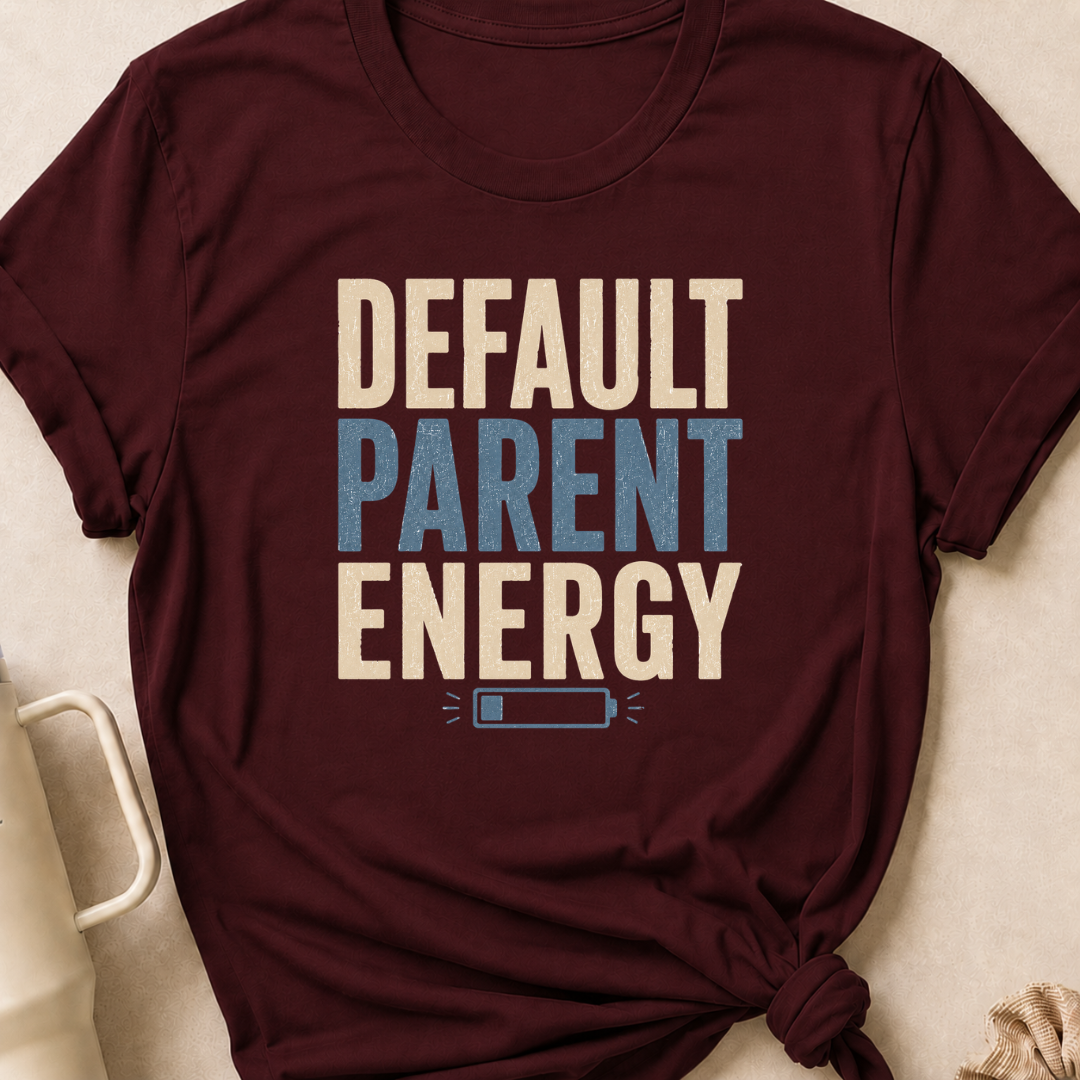 Default Parent Energy T-Shirt