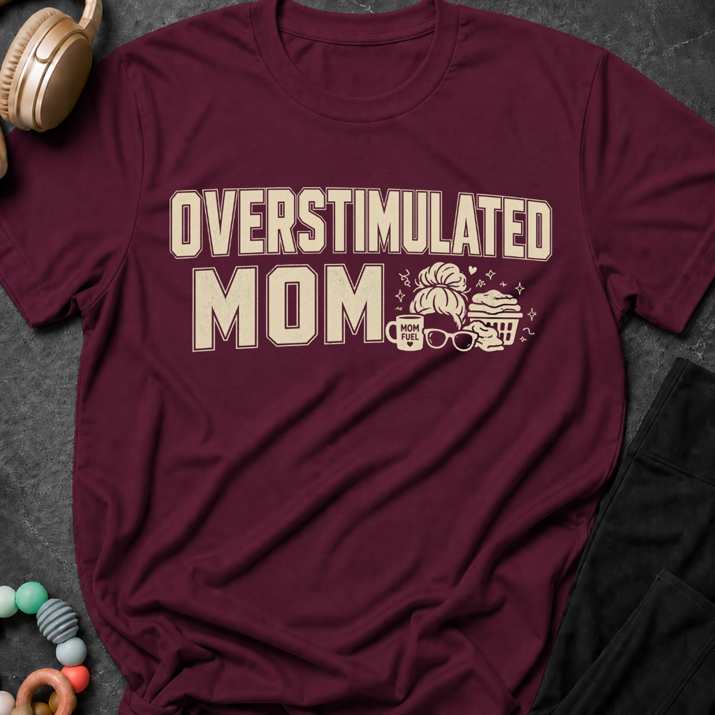 Overstimulated Mom T-Shirt