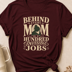 Behind Every Mom T-Shirt