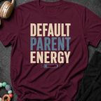 Default Parent Energy T-Shirt
