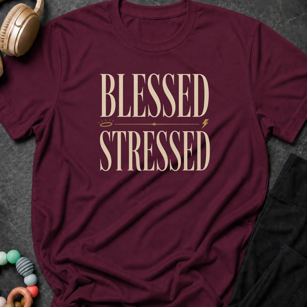 Blessed and Stressed T-Shirt
