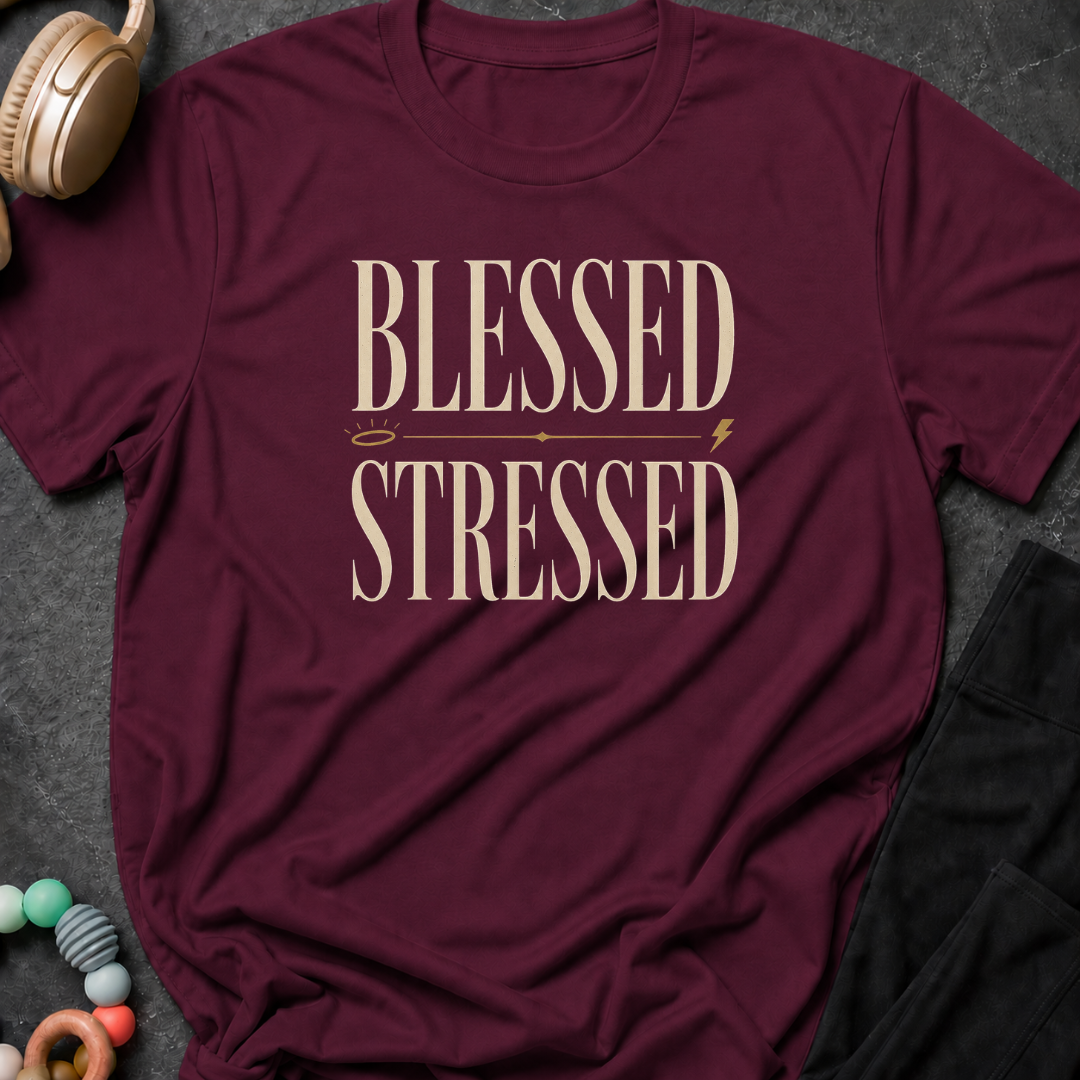 Blessed and Stressed T-Shirt