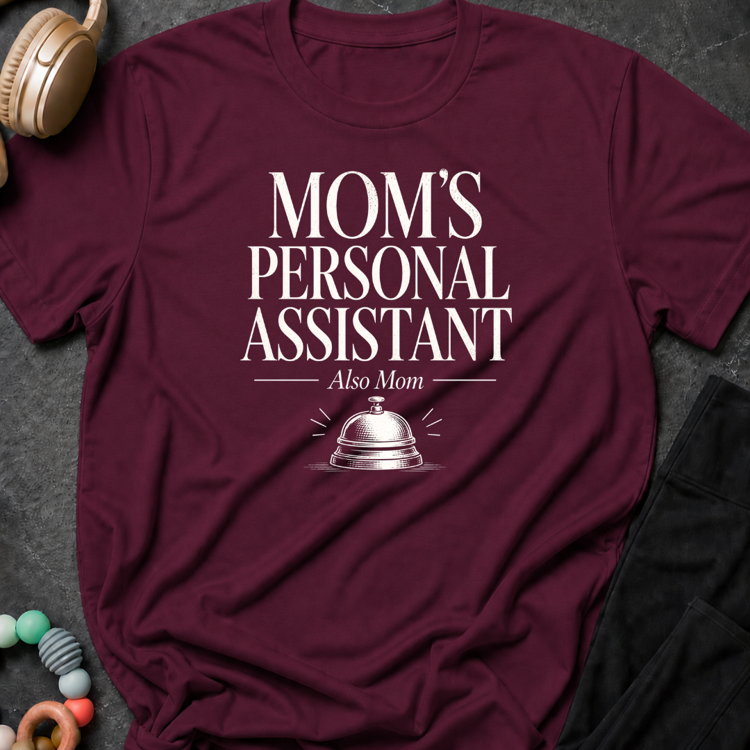 Mom's Personal Assistant T-Shirt
