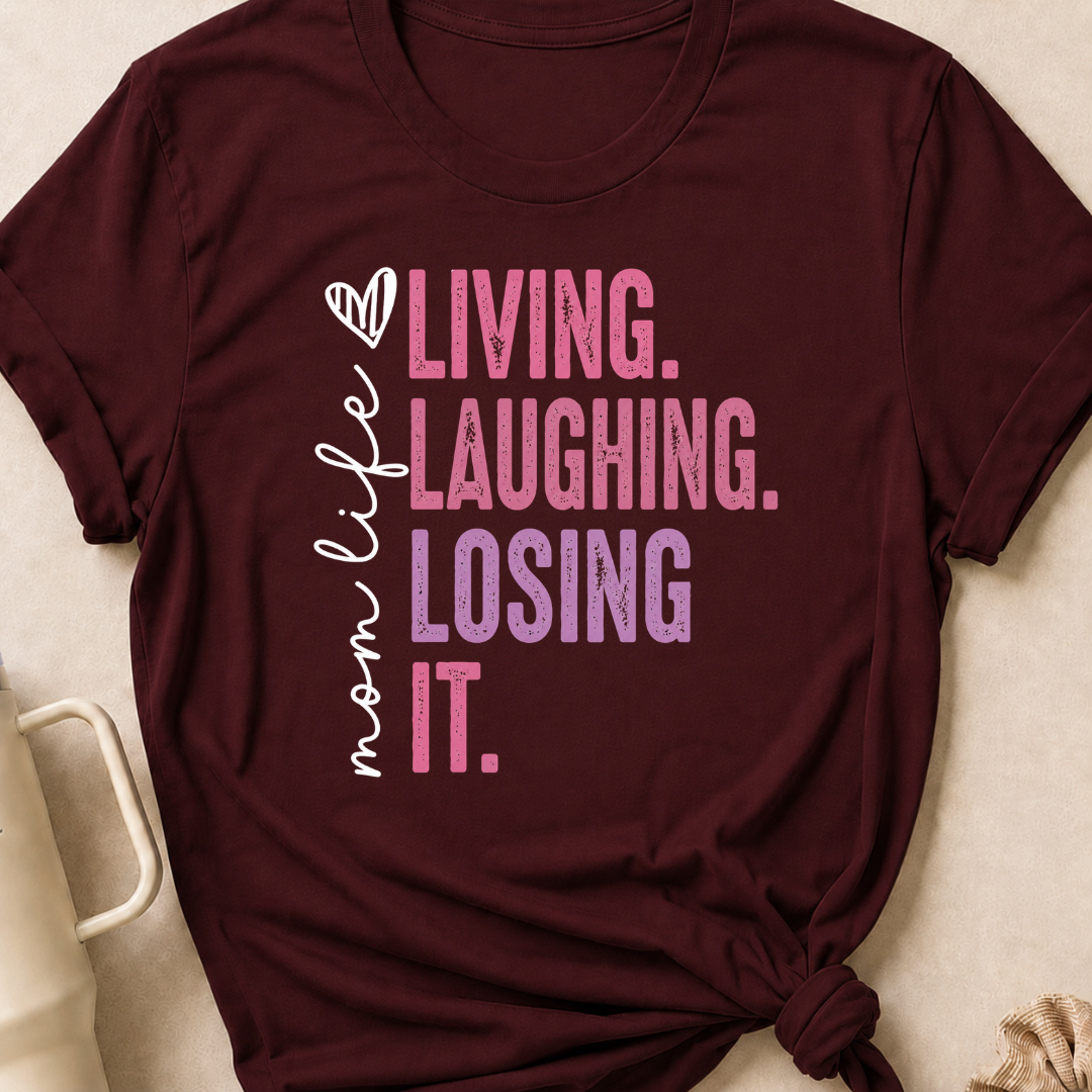 Living Laughing Losing It T-Shirt