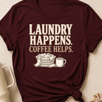 Laundry Happens Coffee Helps T-Shirt