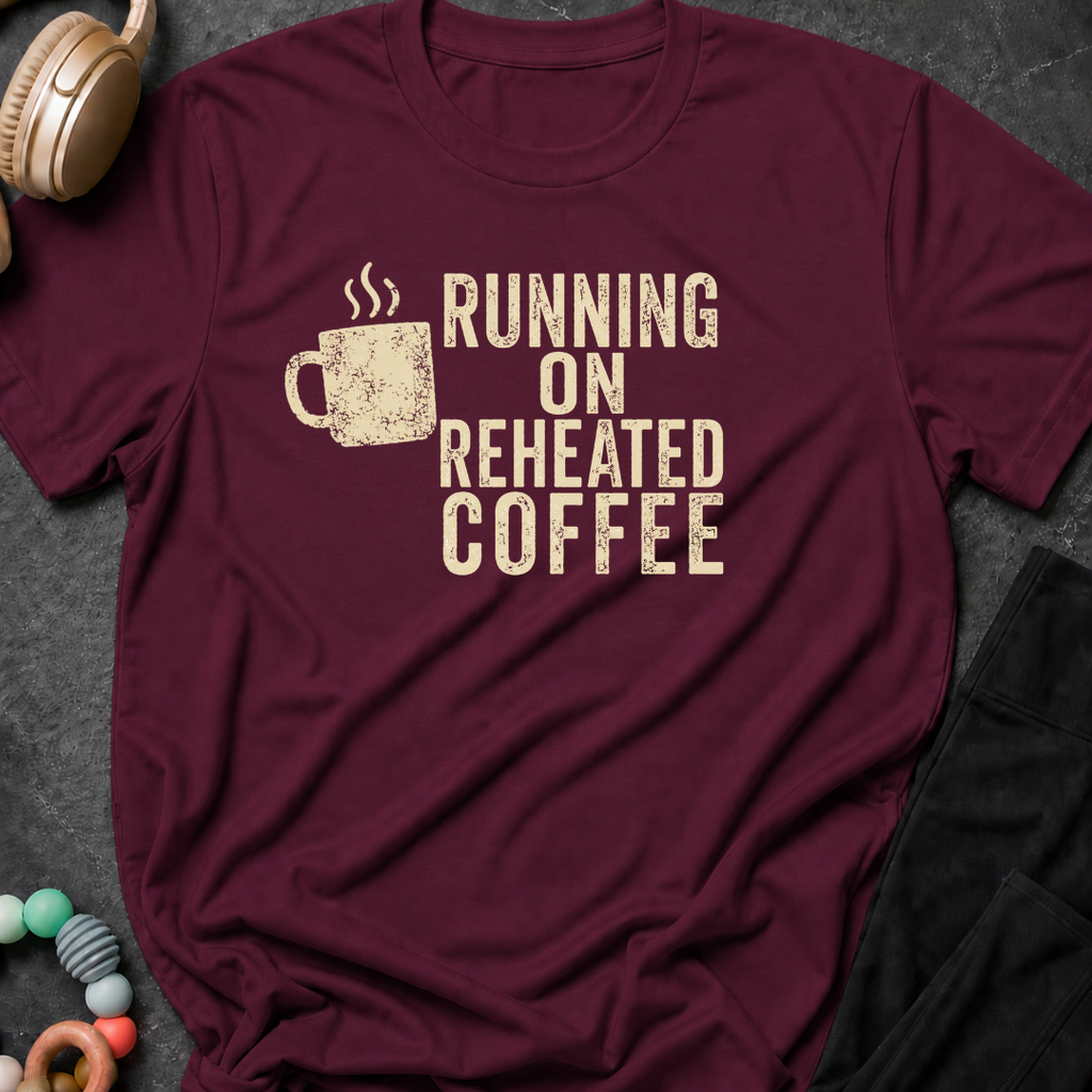 Running on Reheated Coffee T-Shirt