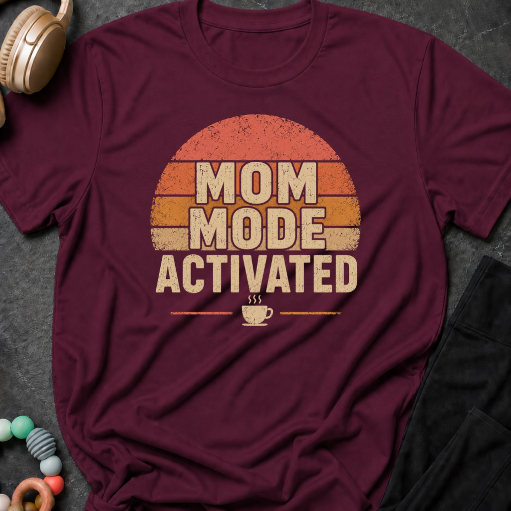 Mom Mode Activated T-Shirt